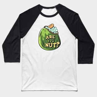 Are You Nuts Baseball T-Shirt